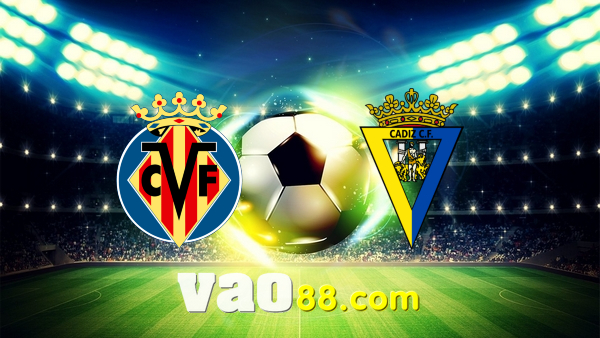 Soi kèo nhà cái Villarreal vs Cadiz CF – 02h30 – 27/1/2021