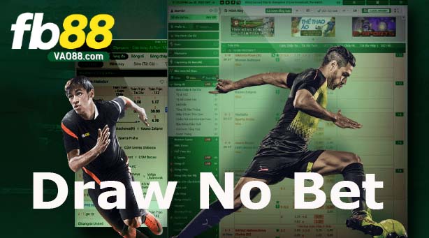 Tìm hiểu về Kèo Draw No Bet